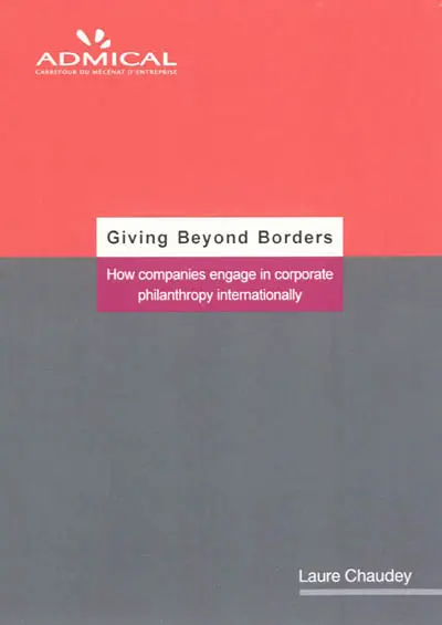 Giving beyond borders : how companies engage in corporate philanthropy internationally