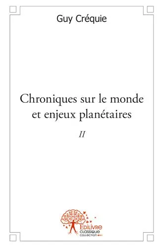 Chroniques sur le monde et enjeux planétaires : II