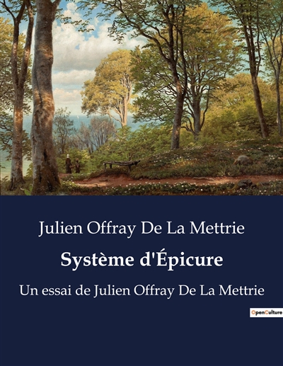 Système d'Epicure : Un essai de Julien Offray De La Mettrie
