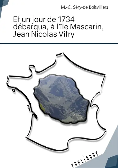 Et un jour de 1734 débarqua, à l'île mascarin, jean nicolas de vitry