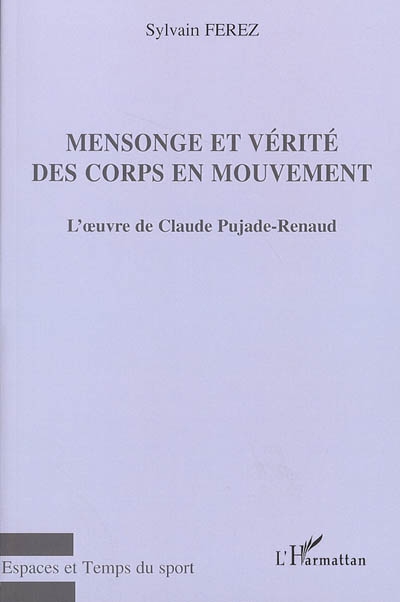 Mensonge et vérité des corps en mouvement : l'oeuvre de Claude Pujade-Renaud