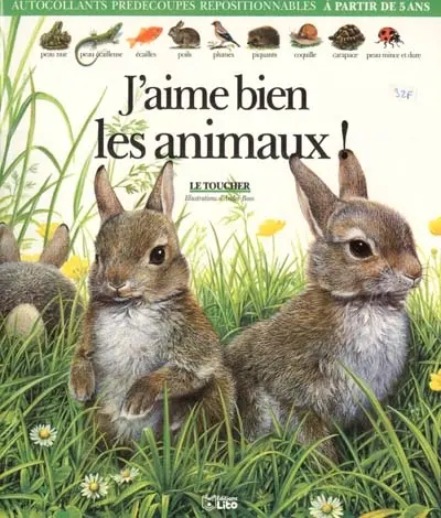 J'aime bien les animaux ! : le toucher : autocollants prédécoupés repositionnables, à partir de 5 ans
