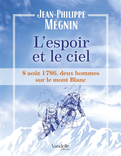 L'espoir et le ciel : 8 août 1786, deux hommes sur le Mont-Blanc