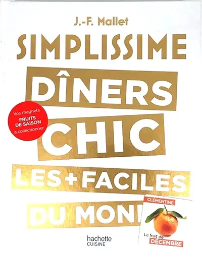 Simplissime : dîners chic les + faciles du monde