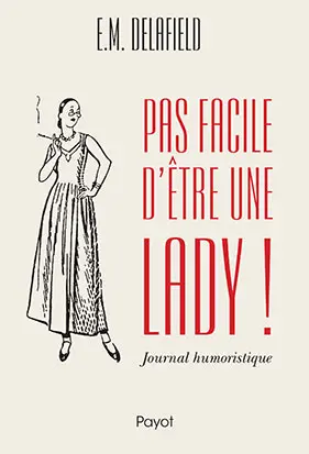 Pas facile d'être une lady ! : journal humoristique