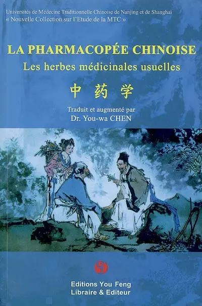 La pharmacopée chinoise : les herbes médicinales usuelles