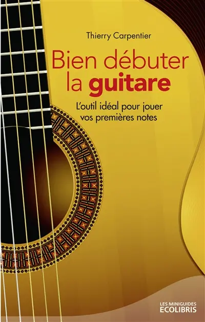 Bien débuter la guitare : l'outil idéal pour jouer vos premières notes