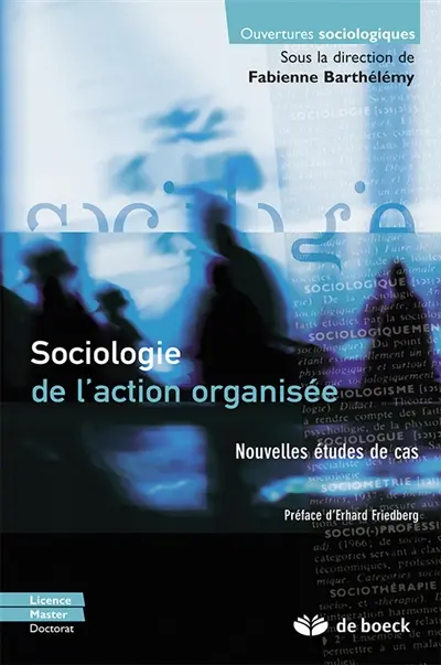 Sociologie de l'action organisée : nouvelles études de cas