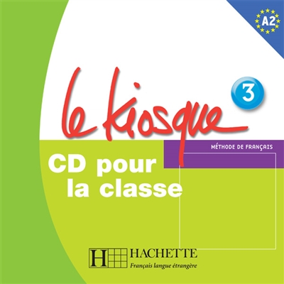 Le kiosque, méthode de français 3 : CD pour la classe