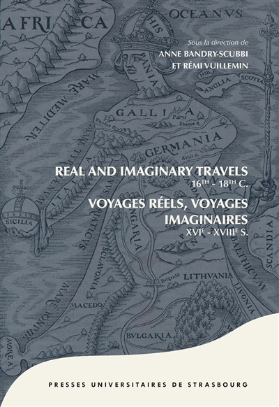 Real and imaginary travels : 16th-18th centuries. Voyages réels, voyages imaginaires : XVIe-XVIIIe siècles