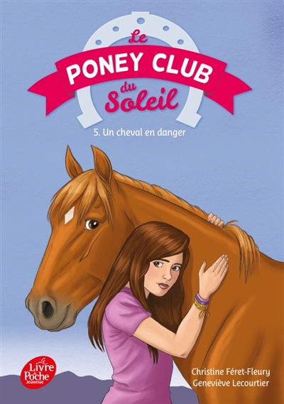 Le poney club du soleil. Vol. 5. Un cheval en danger