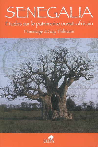 Senegalia, études sur la patrimoine ouest-africain : hommage à Guy Thilmans