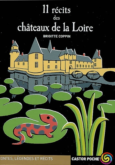 11 récits des châteaux de la Loire