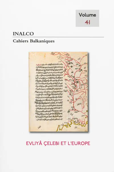 Cahiers balkaniques, n° 41. Evliyâ Celebi et l'Europe