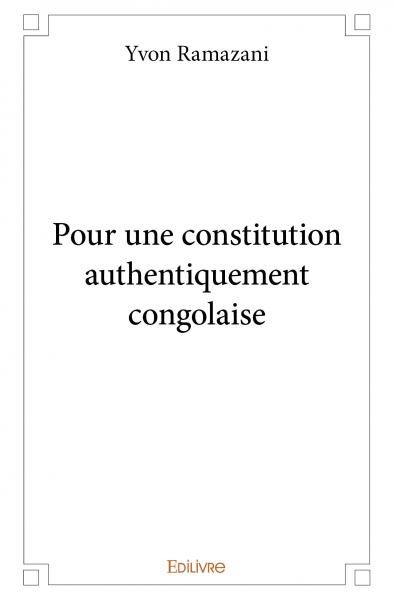 Pour une constitution authentiquement congolaise
