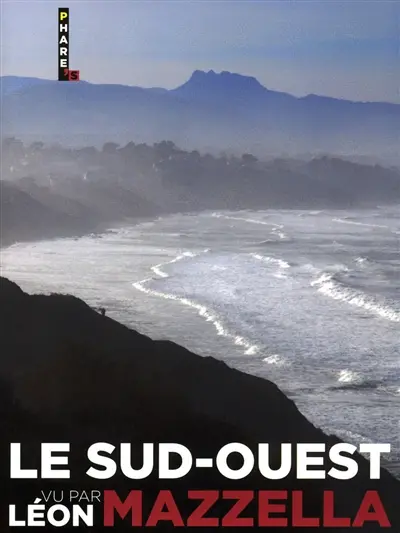 Le Sud-Ouest vu par Léon Mazzella