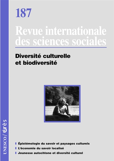 Revue internationale des sciences sociales, n° 187. Diversité culturelle et biodiversité