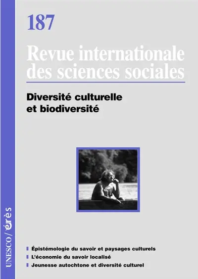 Revue internationale des sciences sociales, n° 187. Diversité culturelle et biodiversité