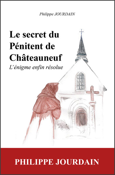 Le secret du pénitent de Châteauneuf : l'énigme enfin résolue