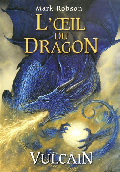 L'oeil du dragon. Vol. 1. Vulcain