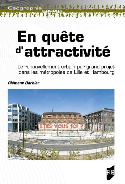 En quête d'attractivité : le renouvellement urbain dans les métropoles de Lille et Hambourg