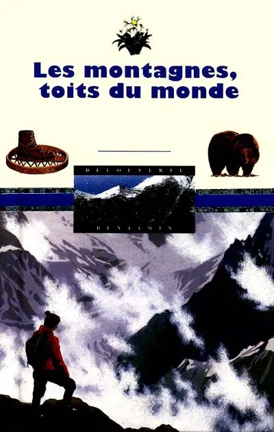 Les montagnes, toits du monde