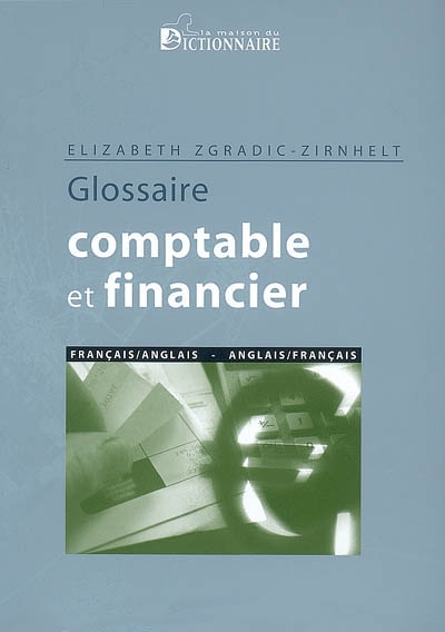 Glossaire comptable et financier : français-anglais, anglais-français