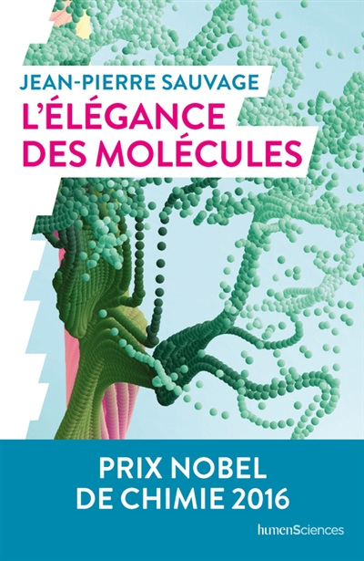L'élégance des molécules - Jean-Pierre Sauvage