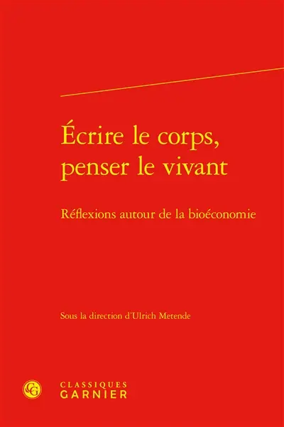 Ecrire le corps, penser le vivant : réflexions autour de la bioéconomie
