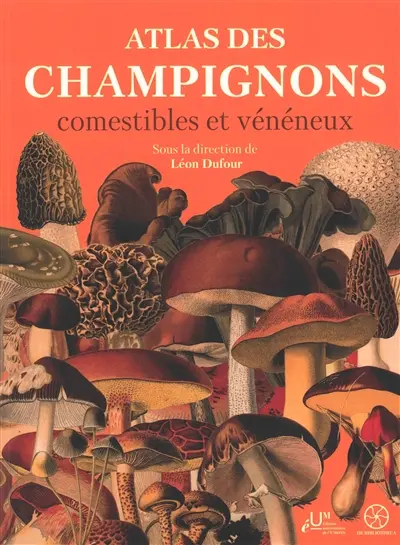 Atlas des champignons comestibles et vénéneux