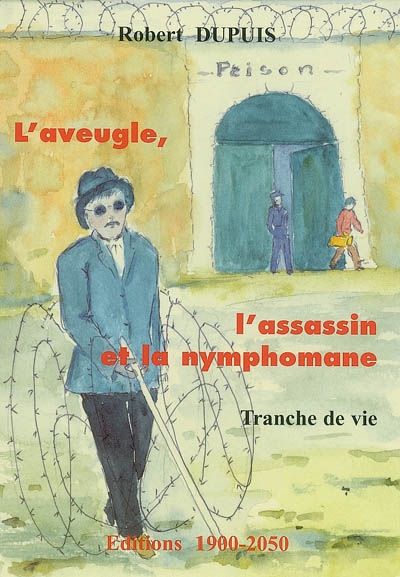 L'aveugle, l'assassin et la nymphomane