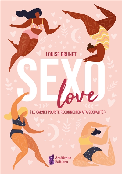 Sexo love : le carnet pour te reconnecter à ta sexualité