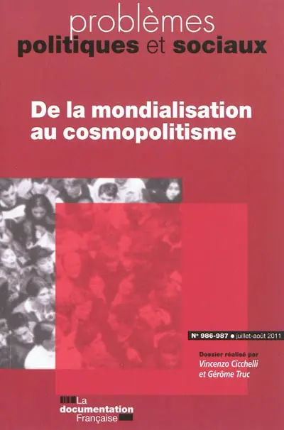 Problèmes politiques et sociaux, n° 986-987. De la mondialisation au cosmopolitisme