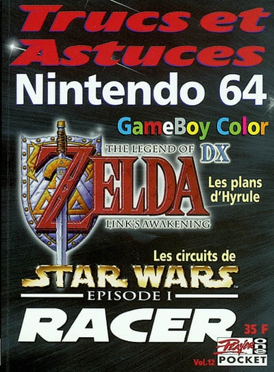 Trucs et astuces. Vol. 12. Nintendo 64-Game Boy color : Link's awakening DX, les plans complets, Star wars racer, les circuits, Zelda, special tips