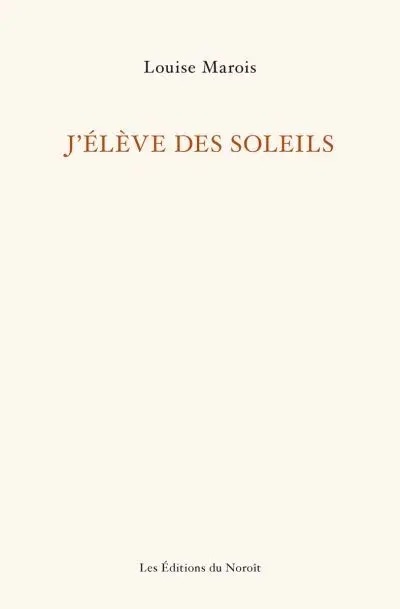 J'élève des soleils