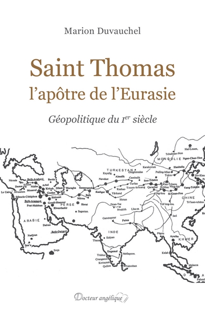 Saint Thomas l'apôtre de l'Eurasie : géopolitique du Ier siècle