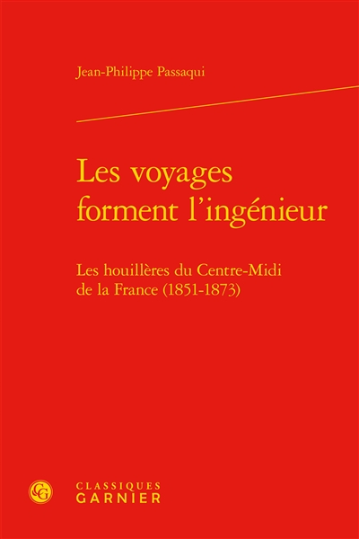 Les voyages forment l'ingénieur : les houillères du Centre-Midi de la France, 1851-1873