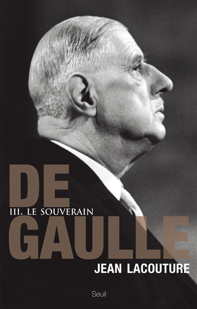 De Gaulle. Vol. 3. Le souverain : 1959-1970