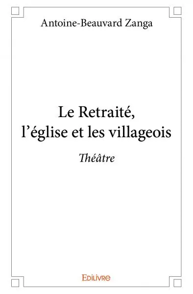 Le retraité, l'église et les villageois : Théâtre