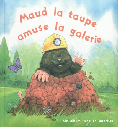 Maud la taupe amuse la galerie