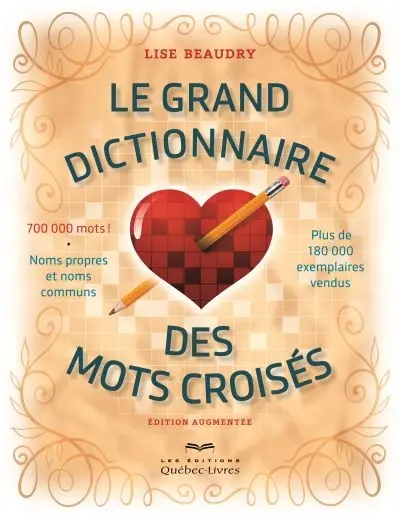 Le grand dictionnaire des mots croisés : 700 000 mots ! : noms propres et noms communs