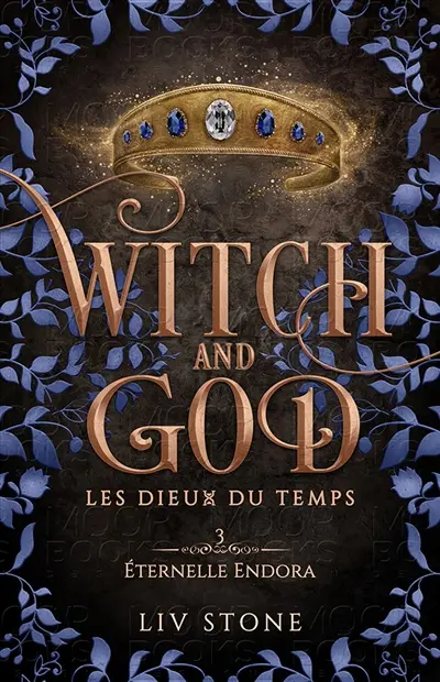 Witch and God : les dieux du temps. Vol. 3. Eternelle Endora