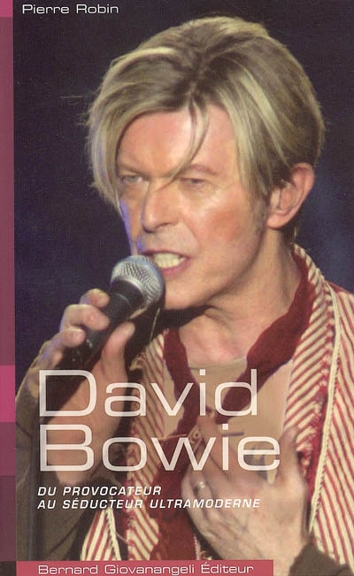 David Bowie : du provocateur au séducteur ultramoderne