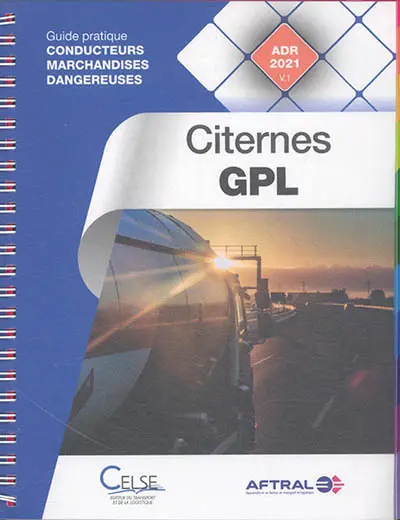 Conducteurs marchandises dangereuses. Citernes GPL : guide pratique conducteurs marchandises dangereuses : ADR 2021 v.1