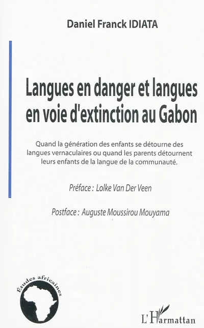 Langues en danger et langues en voie d'extinction au Gabon : quand la génération des enfants se détourne des langues vernaculaires ou quand les parents détournent leurs enfants de la langue de la communauté