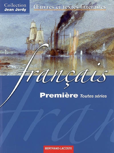 Français 1re toutes séries : oeuvres et textes littéraires