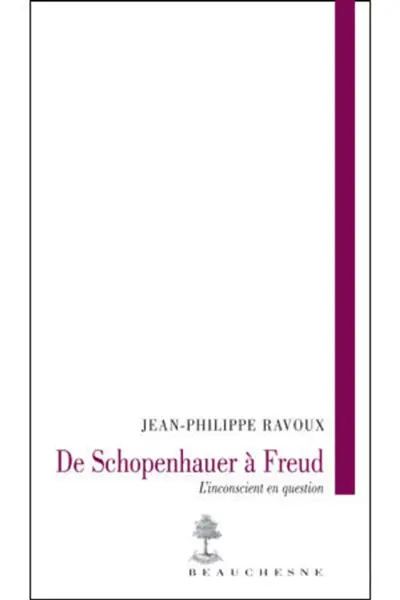 De Schopenhauer à Freud : l'inconscient en question