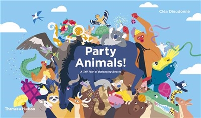 Party Animals ! : A Tall Tale of Balancing Beasts