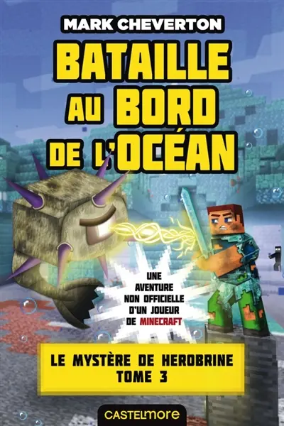 Le mystère de Herobrine : une aventure non officielle d'un joueur de Minecraft. Vol. 3. Bataille au bord de l'océan