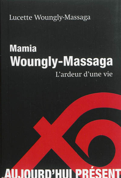 Mamia Woungly-Massaga : l'ardeur d'une vie